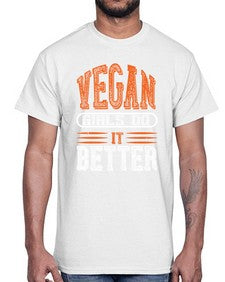 vegan girls do it better 452#- vegan- Cotton Tee
