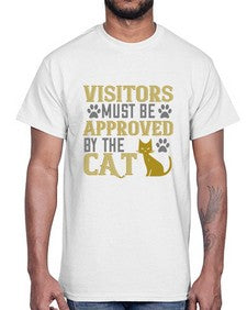 visitors must beapprovedby the cat Style 122#- cats- Cotton Tee