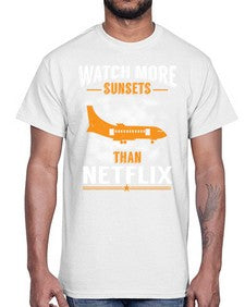 watch more sunsets then netflix  48#- airplane- Cotton Tee