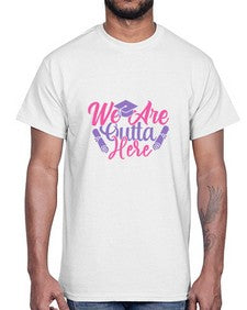we are outta here 992#- graduation- Cotton Tee