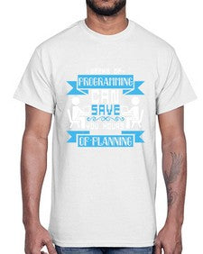 weeks of programming can save you hours of planning 9#- computer- Cotton Tee