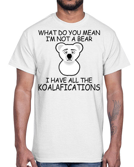 what do you mean im not a bear 287#- bears - animals- Cotton Tee