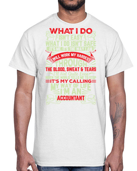 what i do isnt easy accountant 1627#- accountant- Cotton Tee