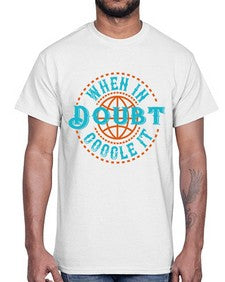 when doubt google it 38#- internet- Cotton Tee