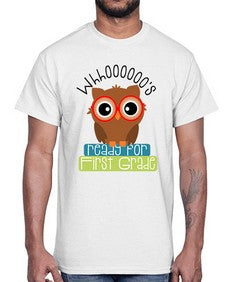 whooos ready for first grade 1002#- first grade- Cotton Tee