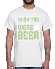 wish you were beer 1783#- beer- Cotton Tee
