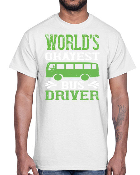 worlds okayest bus driver Style 1670#- Bus Driver- Cotton Tee