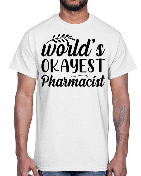 worlds okayest pharmacist 1663#- pharmacist- Cotton Tee