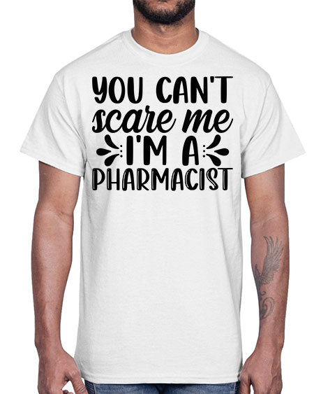 you cant scare me im a pharmacist 1681#- pharmacist- Cotton Tee