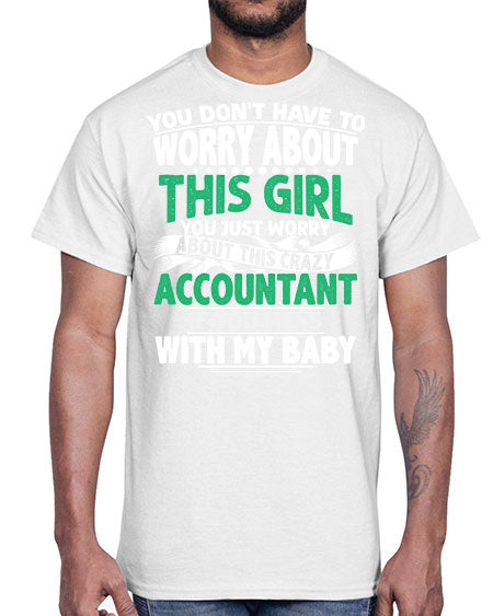 you dont have to worry about accountant 1684#- accountant- Cotton Tee