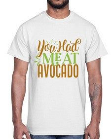 you had me at avocado 504#- Avocado- Cotton Tee