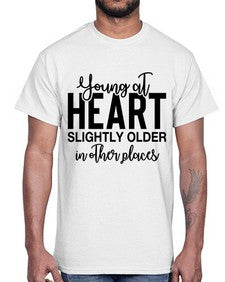 young at heart slightly older in other places 1270#- funny- Cotton Tee