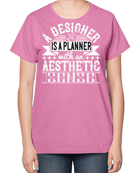 A designer is a planner with an aesthetic sense Style 9# - architect-  Ladies T-Shirt