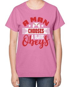 A man chooses a slave obeys 1# - video games-  Ladies T-Shirt