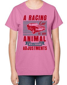 A racing car is an animal with a thousand adjustments 73# - car-  Ladies T-Shirt