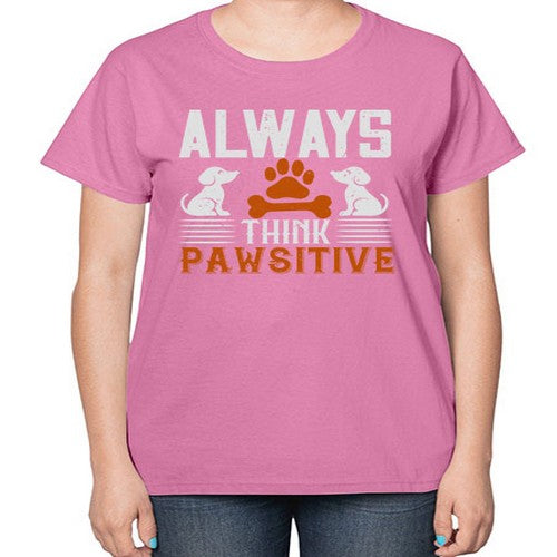 Always Think Pawsitive Style 133# - dogs-  Ladies T-Shirt