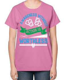 Awareness without action is worthless Style 1# - Self awareness-  Ladies T-Shirt