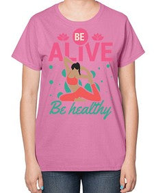 Be Alive be Healthy 112# - yoga-  Ladies T-Shirt