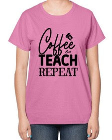 Coffee Teach Repeat 672# - teacher-  Ladies T-Shirt