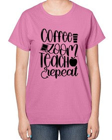 Coffee Zoom Teach Repeat Style 674# - teacher-  Ladies T-Shirt