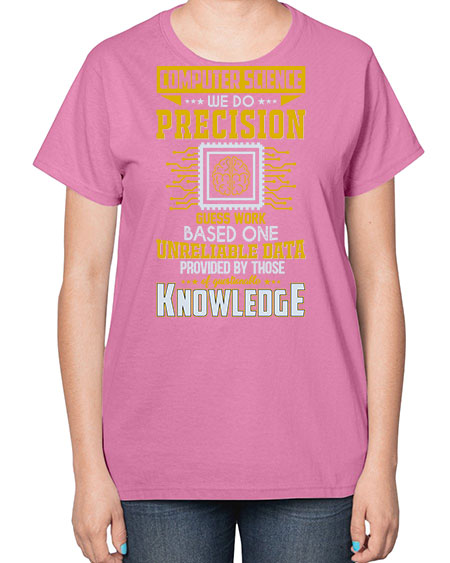 Computer Science we do 278# - general science-  Ladies T-Shirt
