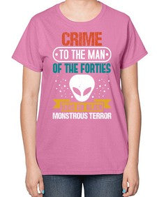 Crime to the man of the forties was an alien 48# - ufo-  Ladies T-Shirt