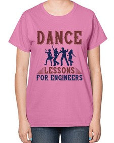 DANCE LESSONS FOR ENGINEERS Style 111# - engineer-  Ladies T-Shirt