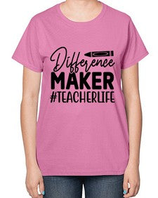 Difference Maker TeacherLife 712# - teacher-  Ladies T-Shirt