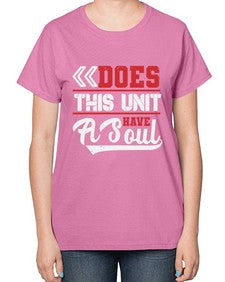 Does this unit have a soul 7# - video games-  Ladies T-Shirt