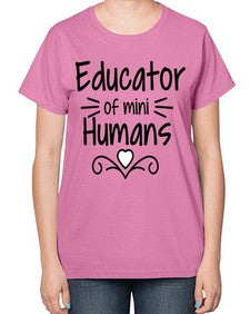 Educator of mini Humans 48# - teacher-  Ladies T-Shirt