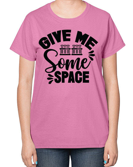 Give Me Some Space 30# - space-  Ladies T-Shirt