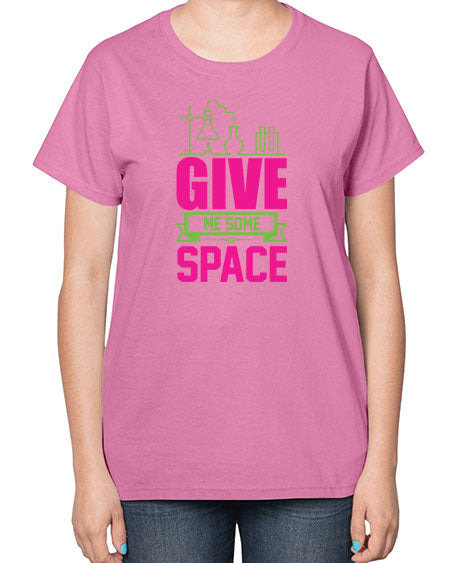 Give Me Some Space 31# - space-  Ladies T-Shirt