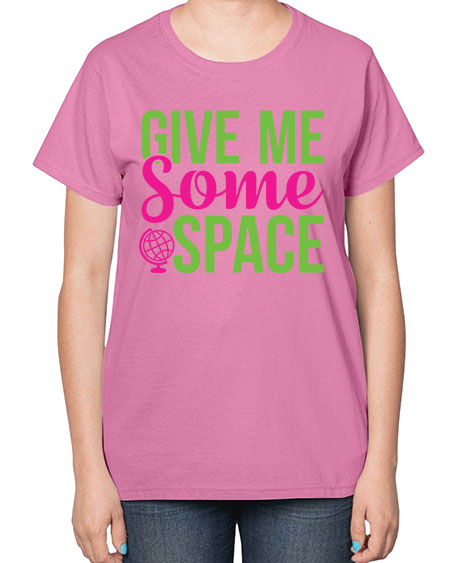 Give Me Some Space 32# - space-  Ladies T-Shirt
