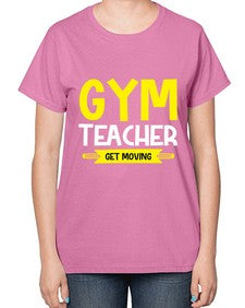 Gym Teacher get Moving Style 173# - teacher-  Ladies T-Shirt