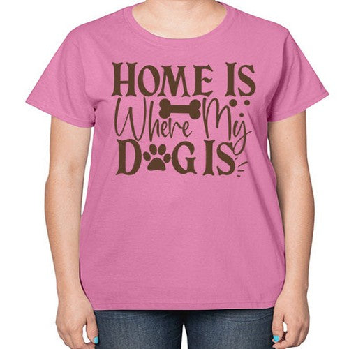 Home Is Where My Dog Is Style 86# - dogs-  Ladies T-Shirt