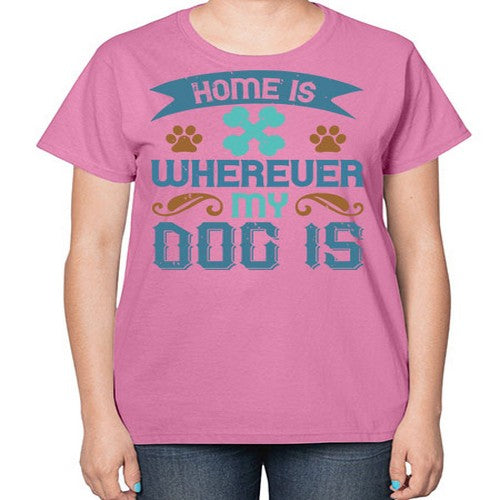 Home Is Wherever My Dog Is Style 197# - dogs-  Ladies T-Shirt
