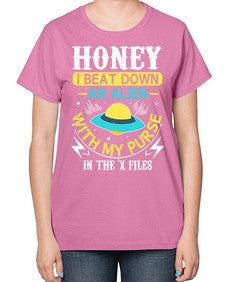 Honey i beat down an alien 4# - ufo-  Ladies T-Shirt