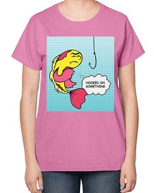 Hooked on Something 534# - art pop art-  Ladies T-Shirt