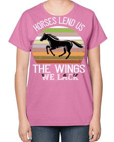 Horses lend us the wings we lack Style 43# - horse-  Ladies T-Shirt