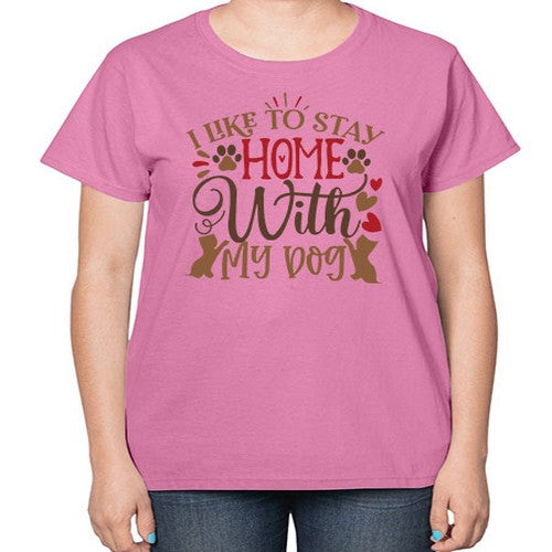 I Like to Stay Home With My Dog Style 80# - dogs-  Ladies T-Shirt