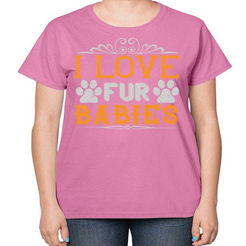 I Love Fur Babies Style 192# - dogs-  Ladies T-Shirt