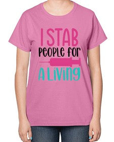 I Stab People For A Living Style Style 922# - nurse-  Ladies T-Shirt