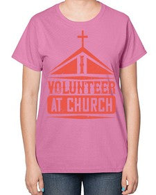 I Volunteer At Church Style 47# - volunteer-  Ladies T-Shirt