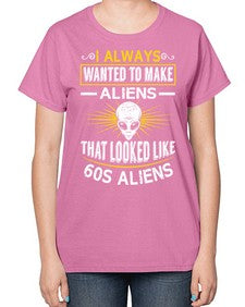 I always want to make aliends that looks like s aliens 6# - ufo-  Ladies T-Shirt