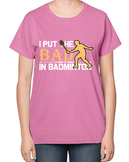 I put 1096# - badminton-  Ladies T-Shirt