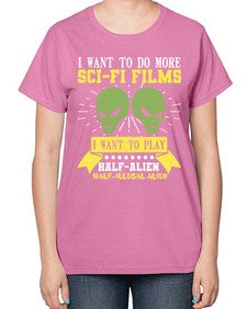 I want to do more SciFi films 20# - ufo-  Ladies T-Shirt