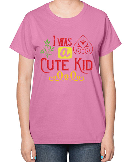 I was a cute kid Style 111# - kids-  Ladies T-Shirt