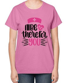 Ill Be There For You Style Style 952# - nurse-  Ladies T-Shirt