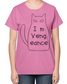 Im Vengeance - cats-  Ladies T-Shirt