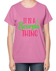 It is a scorpio thing 258# - scorpio-  Ladies T-Shirt